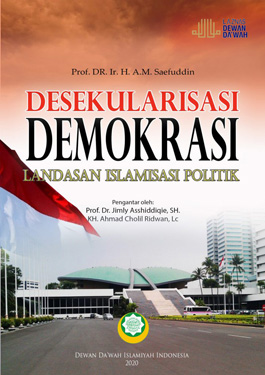 Desekularisasi Demokrasi : landasan islam politik