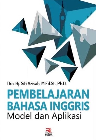 Pembelajaran bahasa inggris : model dan aplikasi