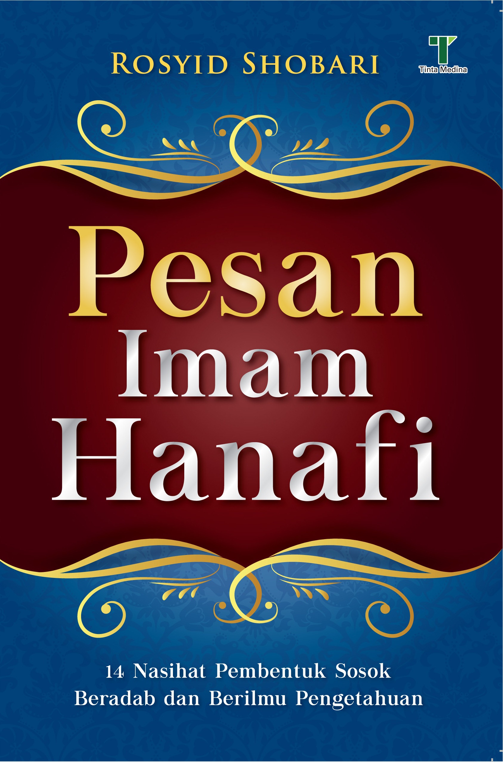 Pesan Imam Hanafi : 14 nasihat pembentuk sosok beradab dan berilmu pengetahuan