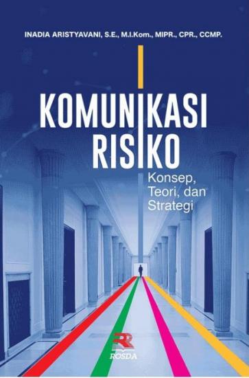 Komunikasi risiko : konsep, teori, dan strategi