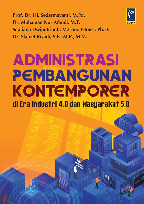 Administrasi pembangunan kontemporer : di era industri 4.0 dan masyarakat 5.0