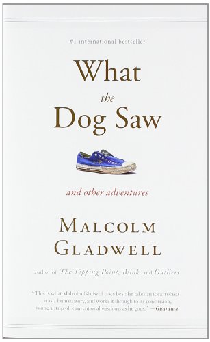 What the dog saw : And other adventures