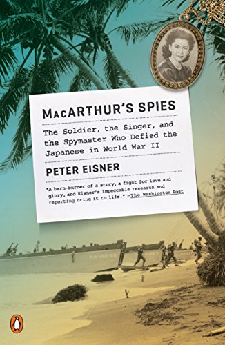 MacArthur's spies :  the soldier, the singer, and the spymaster who defied the Japanese in world war ii / Peter Eisner