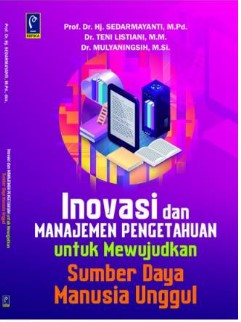 Inovasi dan manajemen pengetahuan untuk mewujudkan sumber daya manusia unggul