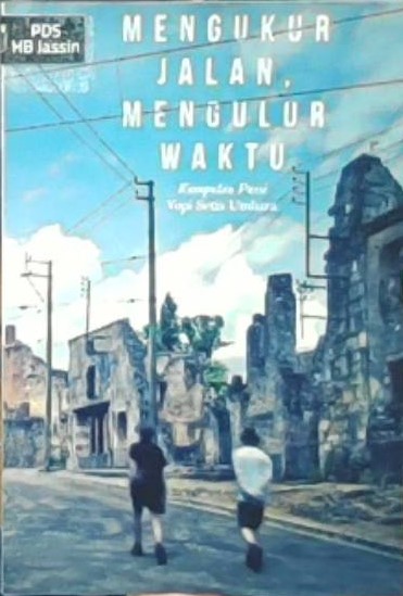 Mengukur jalan, mengulur waktu : kumpulan puisi