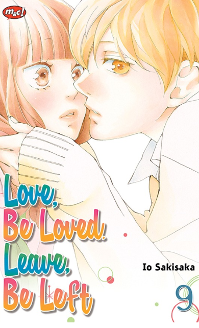 Love, be loved, leave, be left 9 / Io Sakisaka ; penerjemah Martina Rosmawati,  ; editor, Ine Martiana K.