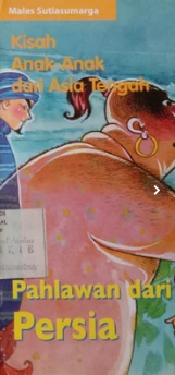 Kisah Anak-anak dari Asia Tengah :  Pahlawan dari Persia / Males Sutiasumarga; editor Abdurrahman
