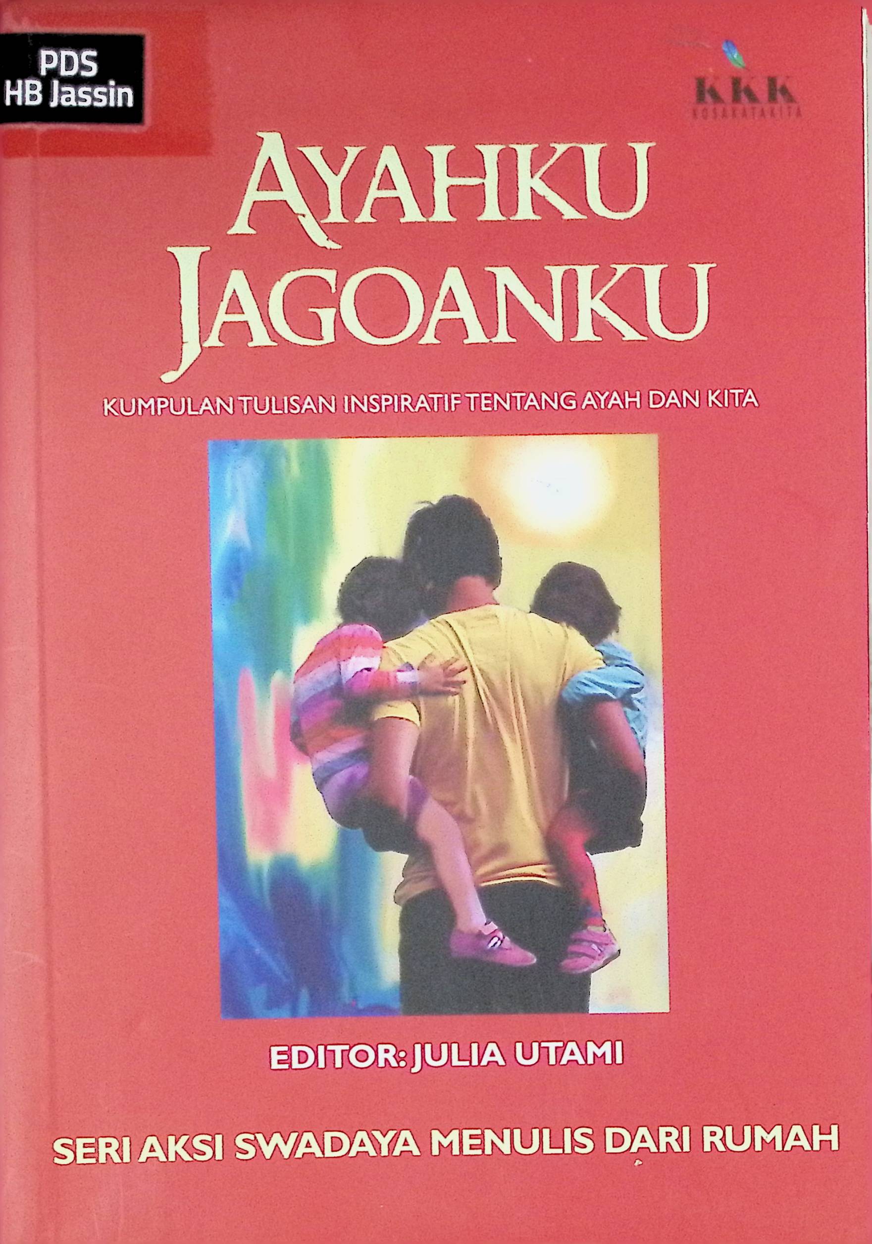 Ayahku jagoanku / Julia Utami