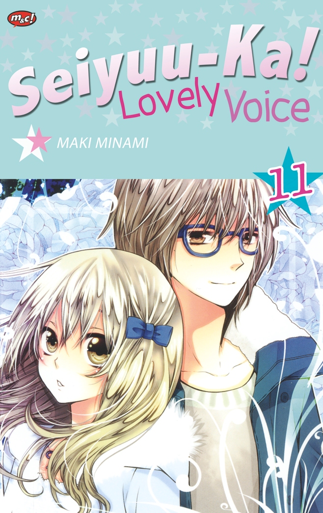 Seiyuu-ka! lovely voice 11 / Maki Minami ; penerjemah, Olce Balukh ; editor, Ine Martiana K.