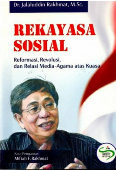 Rekayasa sosial : reformasi revolusi, dan relasi media-agama atas kuasa