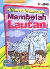Kisah Nabi Musa as-Membelah Lautan / Ajen Dianawati
