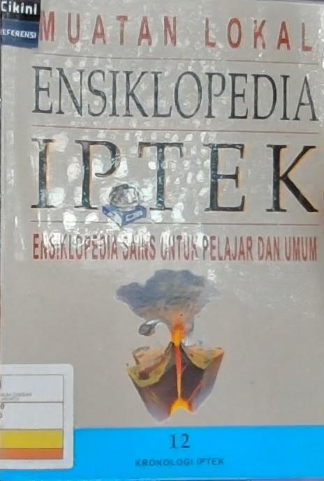 Muatan Lokal : Ensiklopedia IPTEK Jilid 12 : untuk Anak, Pelajar & Umum