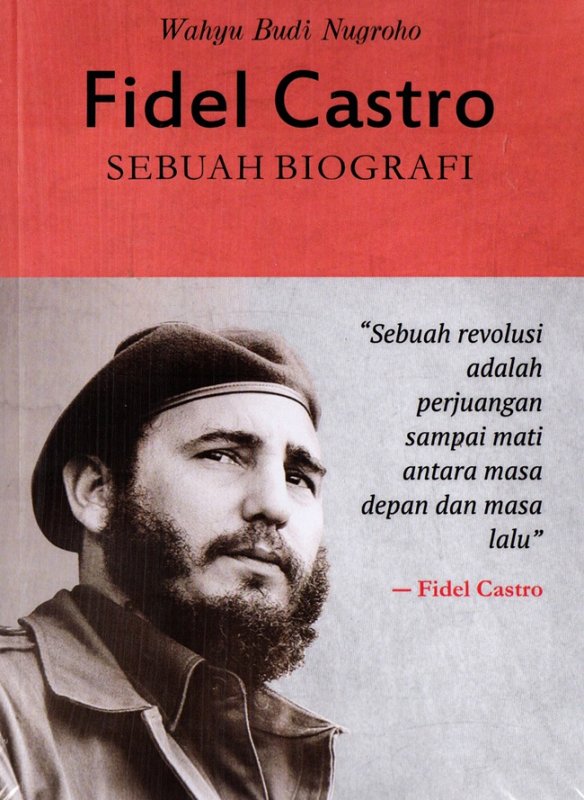 Fidel castro : sebuah biografi