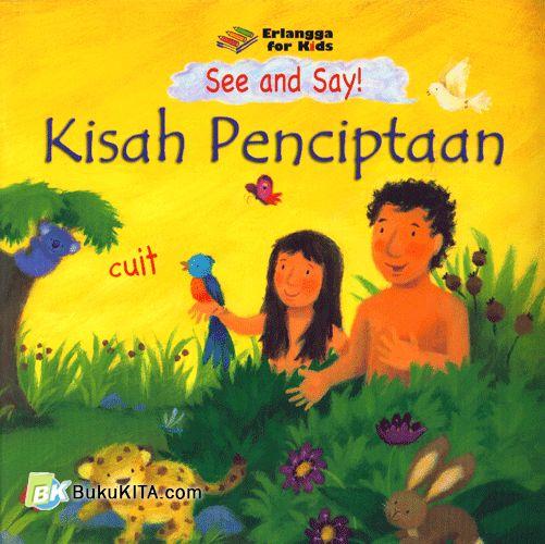 See and Say! :  Kisah penciptaan / Christina Goodings; (ed) Winny Racmayanti