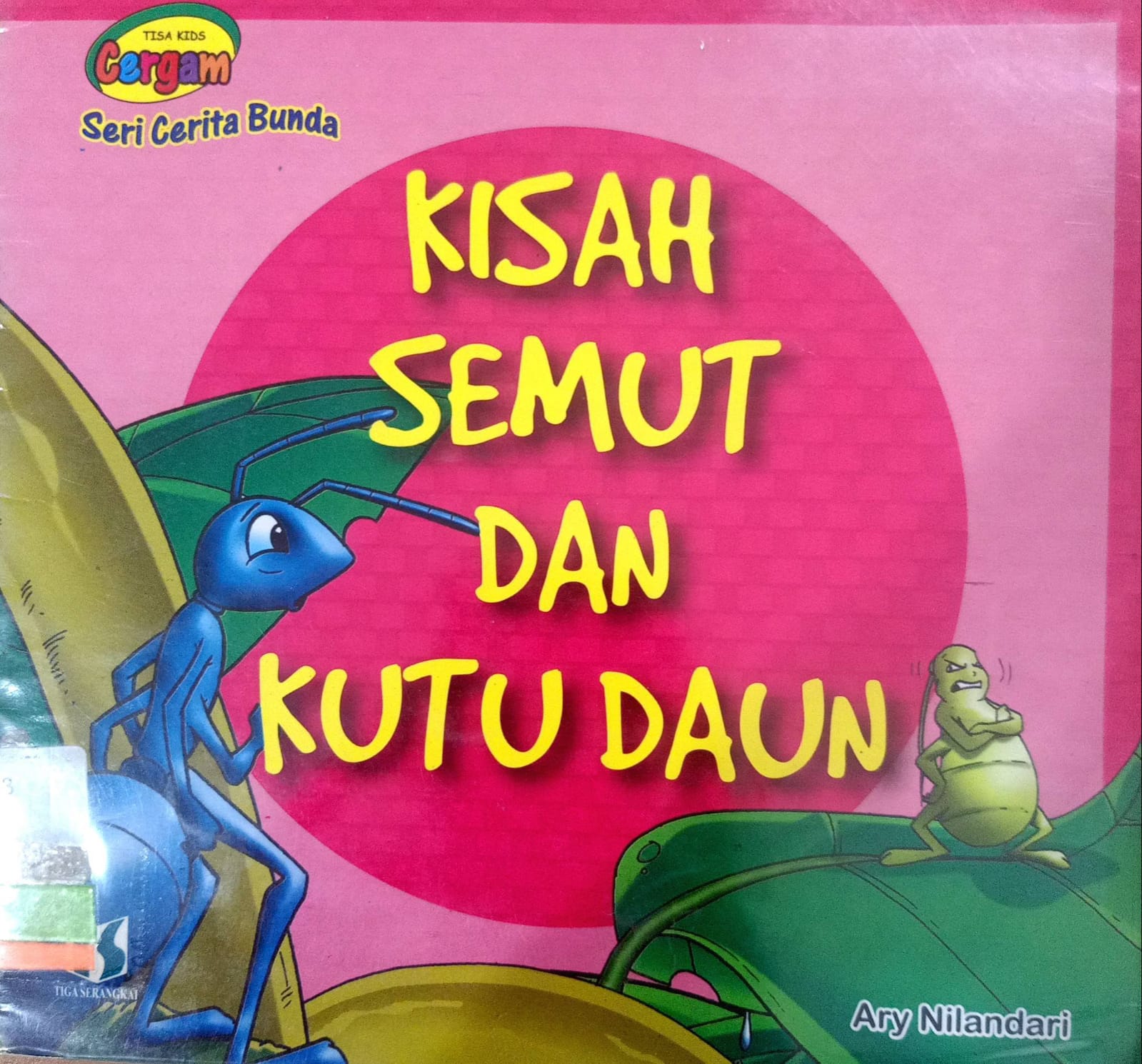 Kisah Semut dan Kutu Daun / Ary Nilandari ;editor, D. Liana