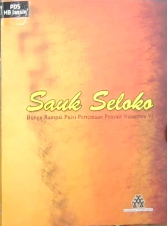 Sauk seloko : bunga rampai puisi pertemuan penyair nusantara vi Jambi, 28-31 Desember 2012