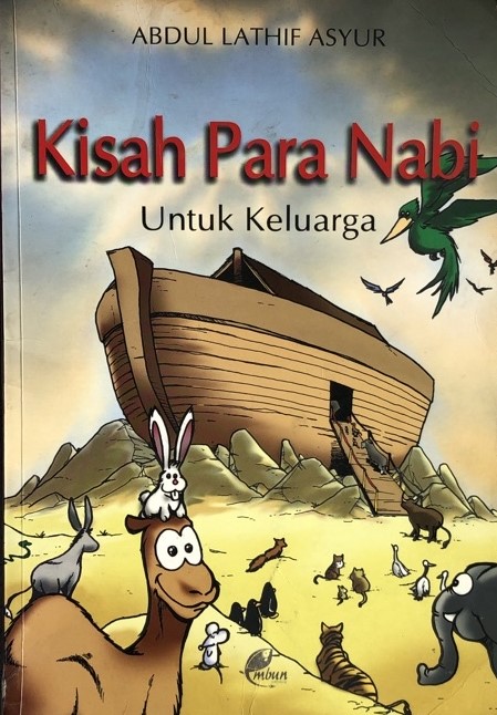 Kisah para nabi untuk keluarga / Abdul Lathif Asyur;penerjemah:Masturi Irham;editor:Abdul Hakim