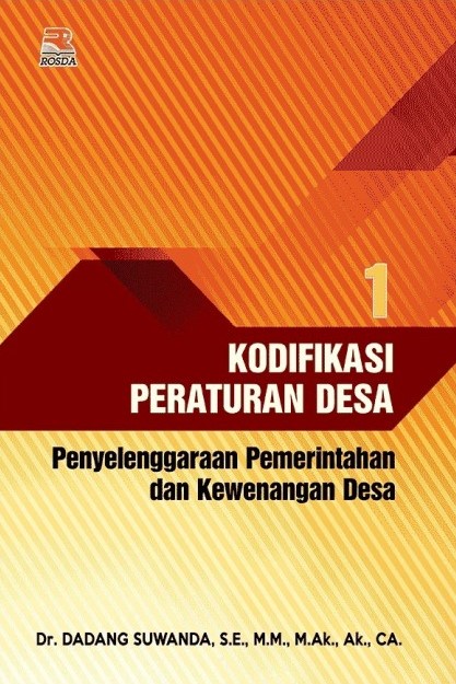 Kodifikasi peraturan desa 1 : penyelenggaraan pemerintahan dan kewenangan desa