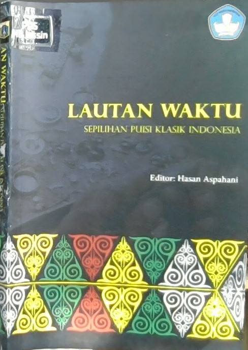 Lautan waktu :  sepilihan puisi klasik Indonesia / editor, Hasan Aspahani