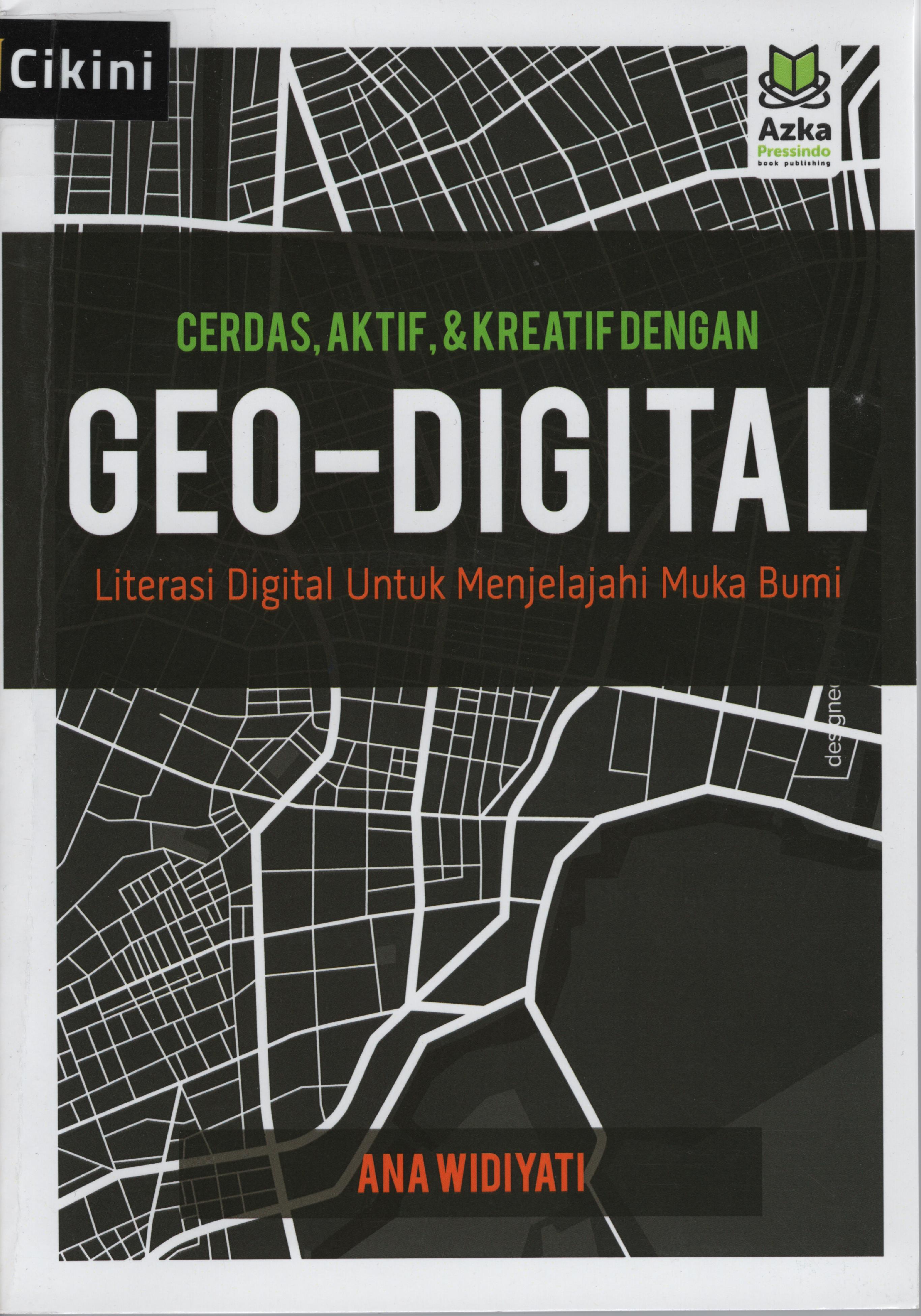 Cerdas, aktif, dan kreatif dengan geo-digital : literasi digital untuk menjelajahi muka bumi