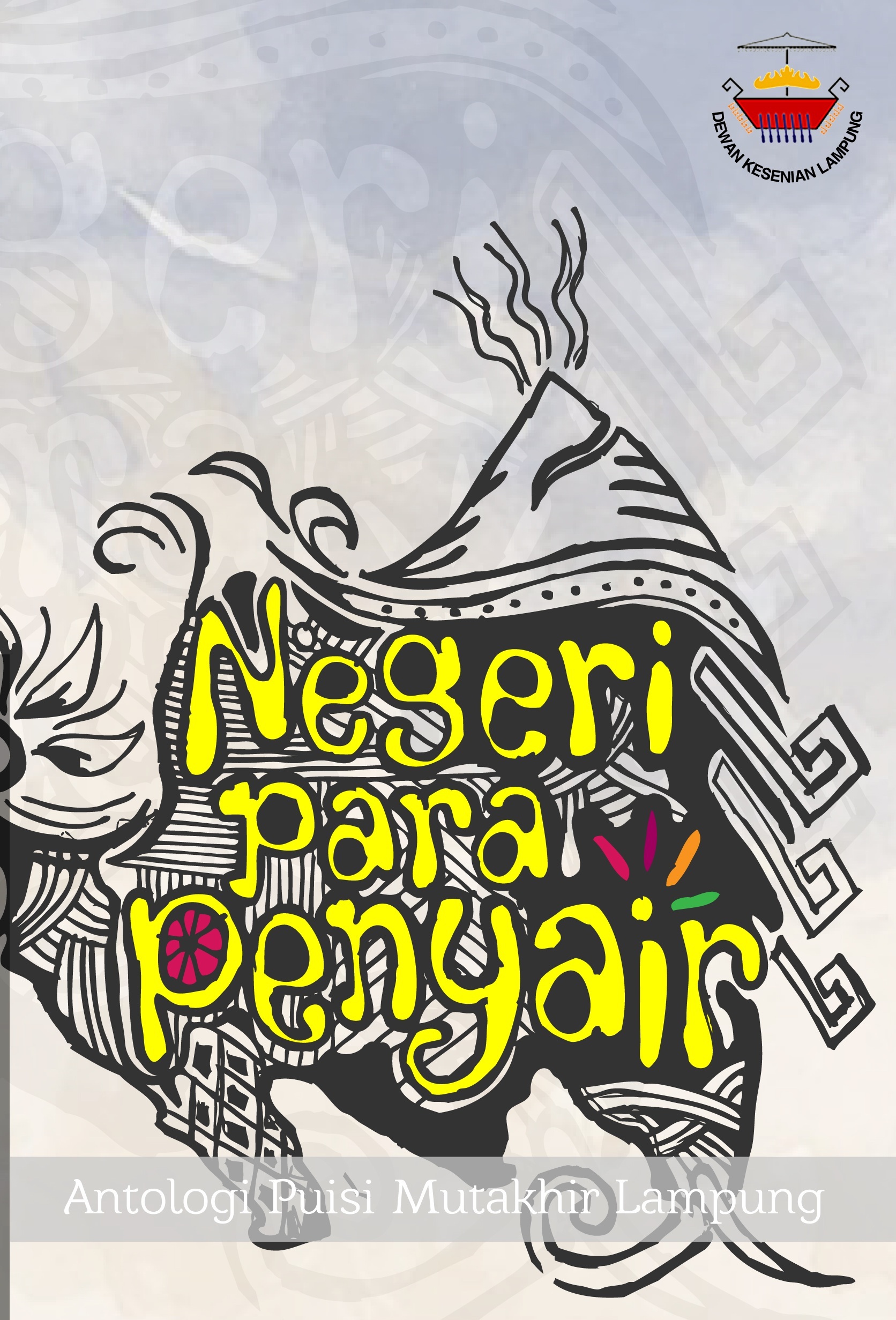 Negeri para penyair : antologi puisi mutakhir Lampung
