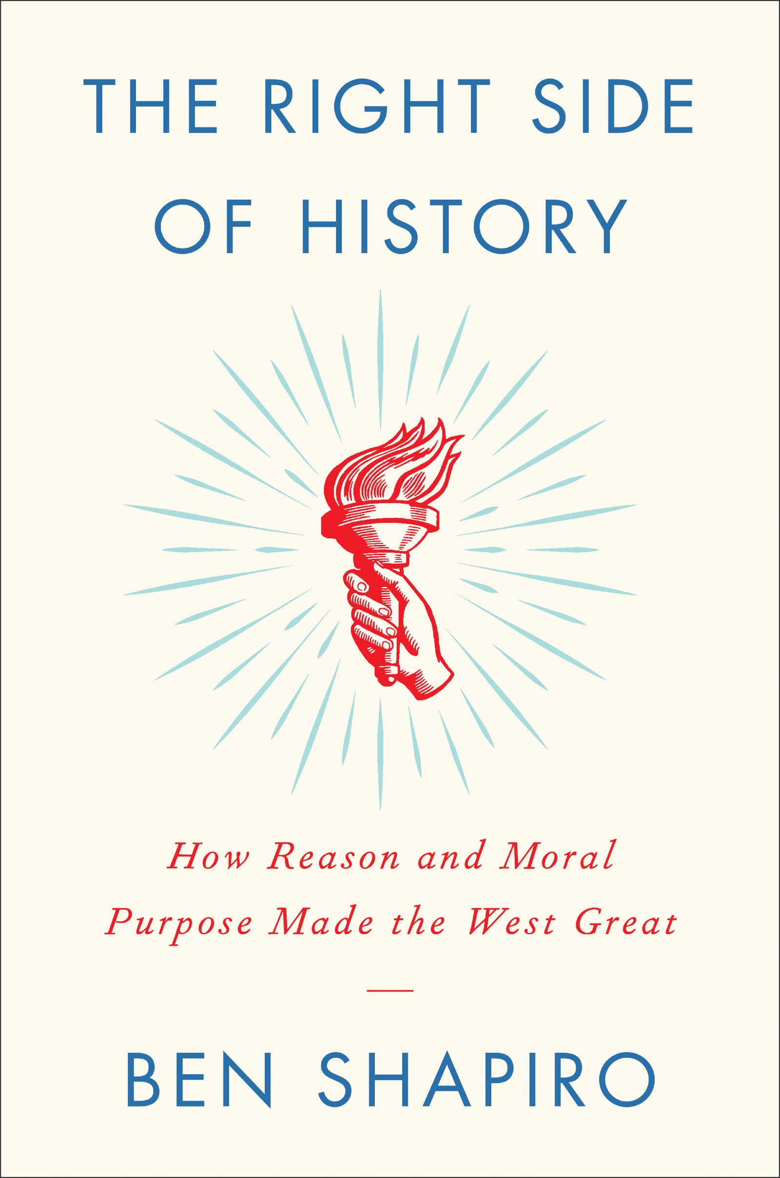 The right side of history : how reason and moral purpose made the west great
