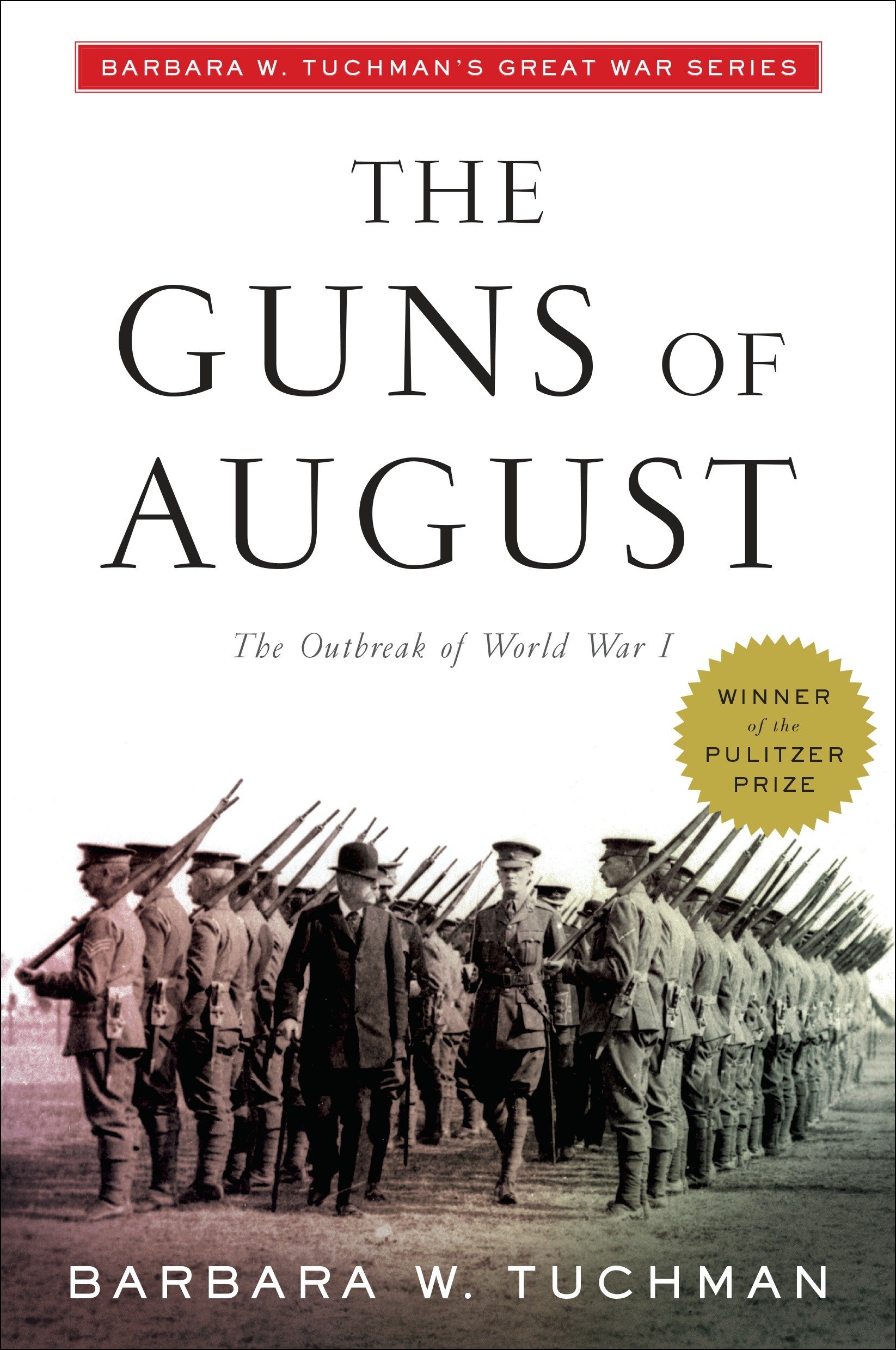 The guns of august : the outbreak of world war i