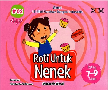 Roti untuk nenek :  Serial 18 nilai karakter bangsa Indonesia