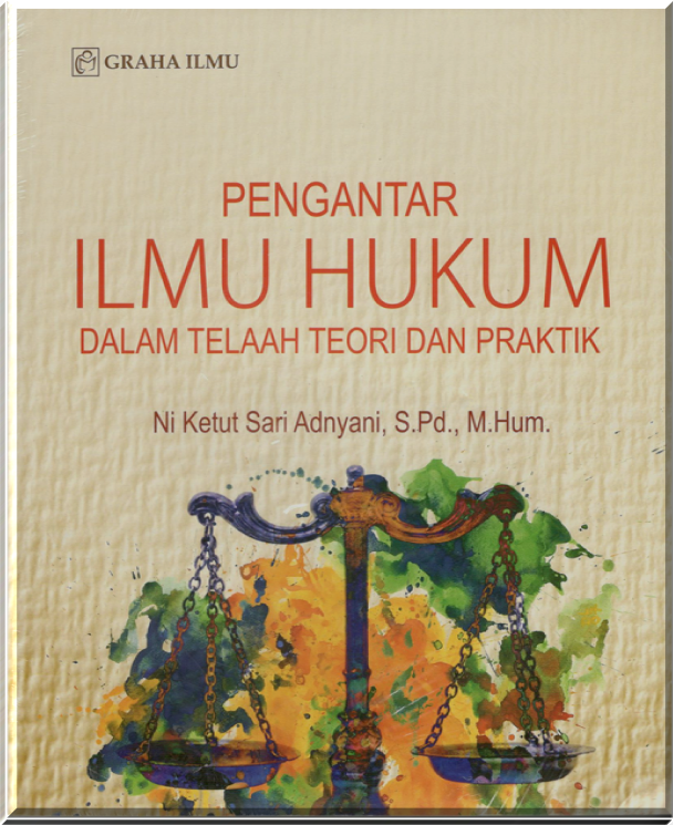 Pengantar ilmu hukum dalam telaah teori dan praktik