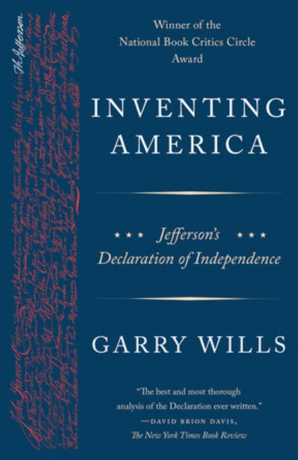 Inventing America :  Jefferson's declaration of independence / Garry Wills