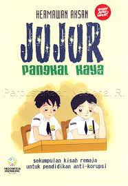 Jujur pangkal kaya : Sekumpulan kisah remaja untuk pendidikan anti-korupsi