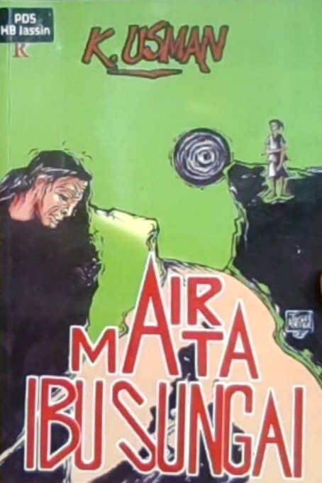 Air mata ibu sungai / K. Usman; editor, Gadis Melati Pagi