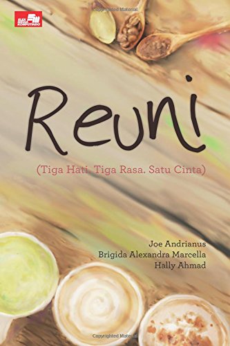 Reuni : tiga hati. tiga rasa. satu cinta