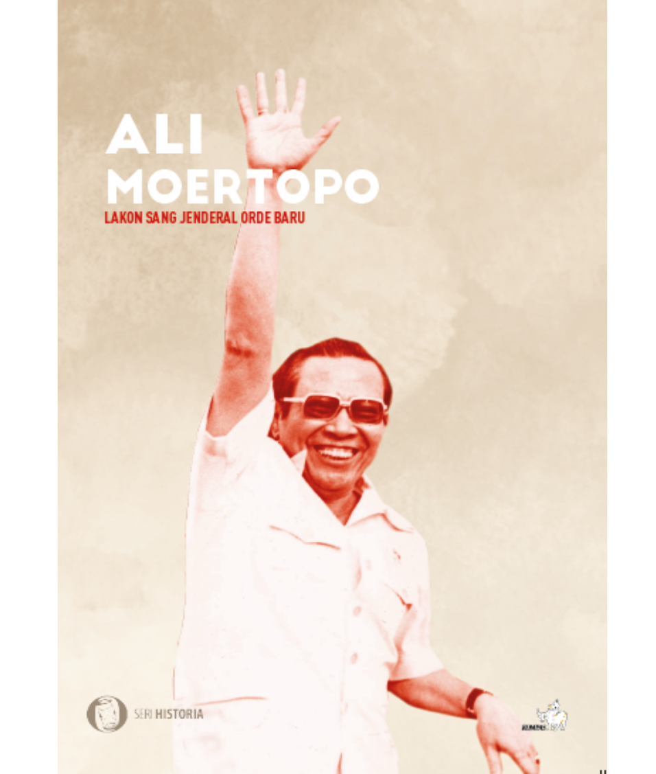 Ali moertopo : lakon sang jenderal orde baru