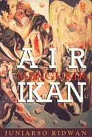 Air mengukir ikan :  kumpulan sajak / Juniarso Ridwan, Faruk