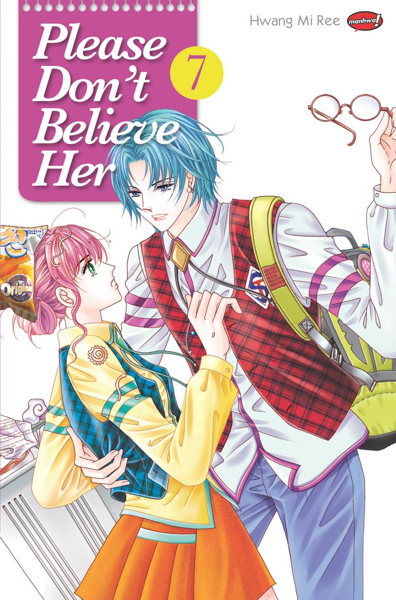 Please don't believe her 7 / Hwang Mi Ree ; alih bahasa, Ratna Sitta Hapsari ; editor, Mustika Arum