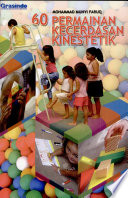 60 permainan kecerdasan kinestetik / Muhammad Muhyi Faruq, S.Pd. M.Pd ; editor, Sugeng AP ; ilustrator, Nur Edi Wibowo
