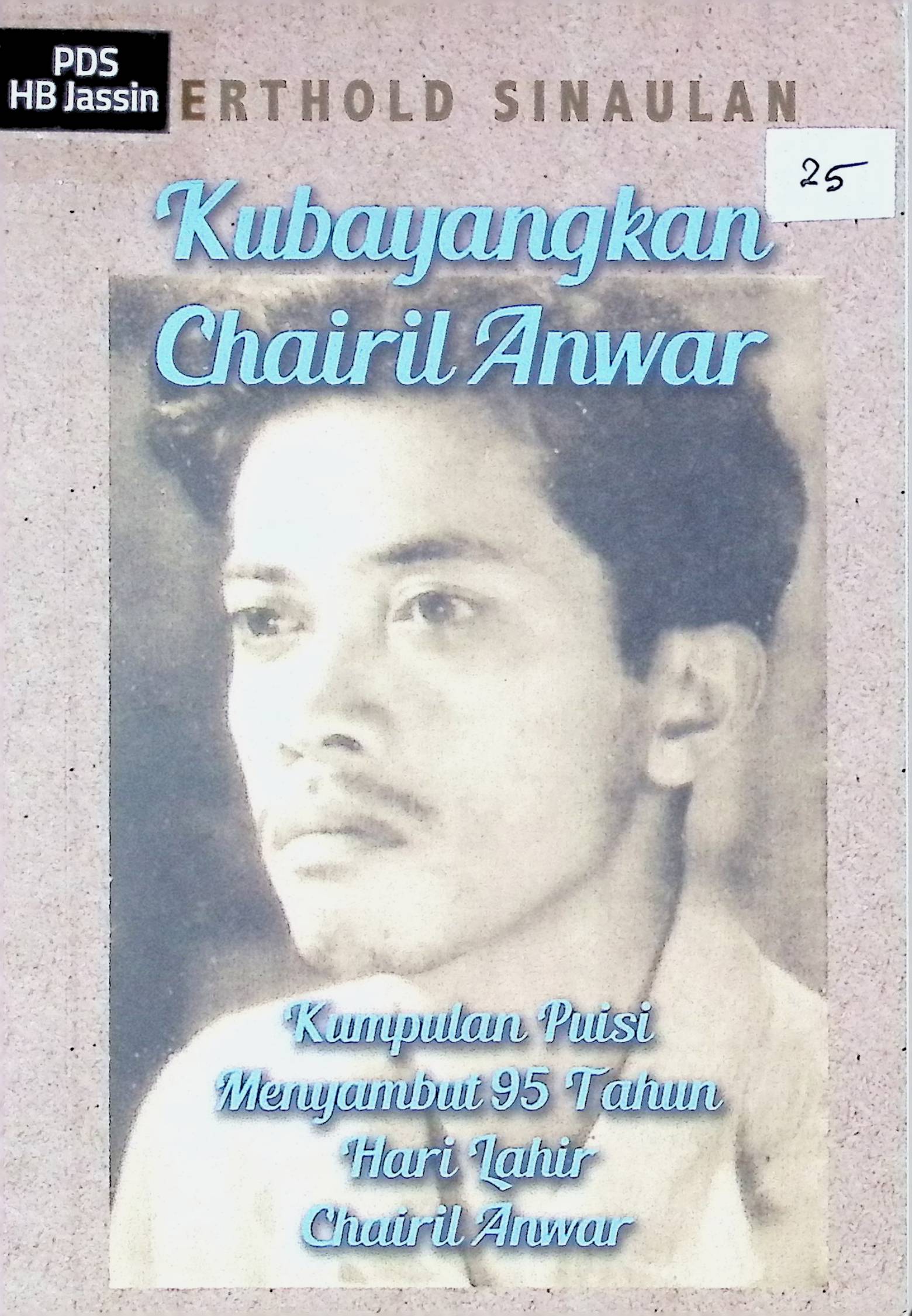 Kubayangkan Chairil Anwar : kumpulan puisi menyambut 95 tahun hari lahir Chairil Anwar