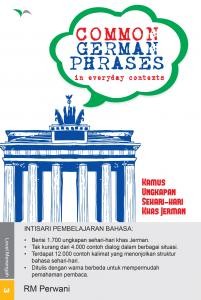 Common German phrases :  in everyday contexts / RM Perwani ; editor, Adeline Bangun, Yayat Sri Hayati