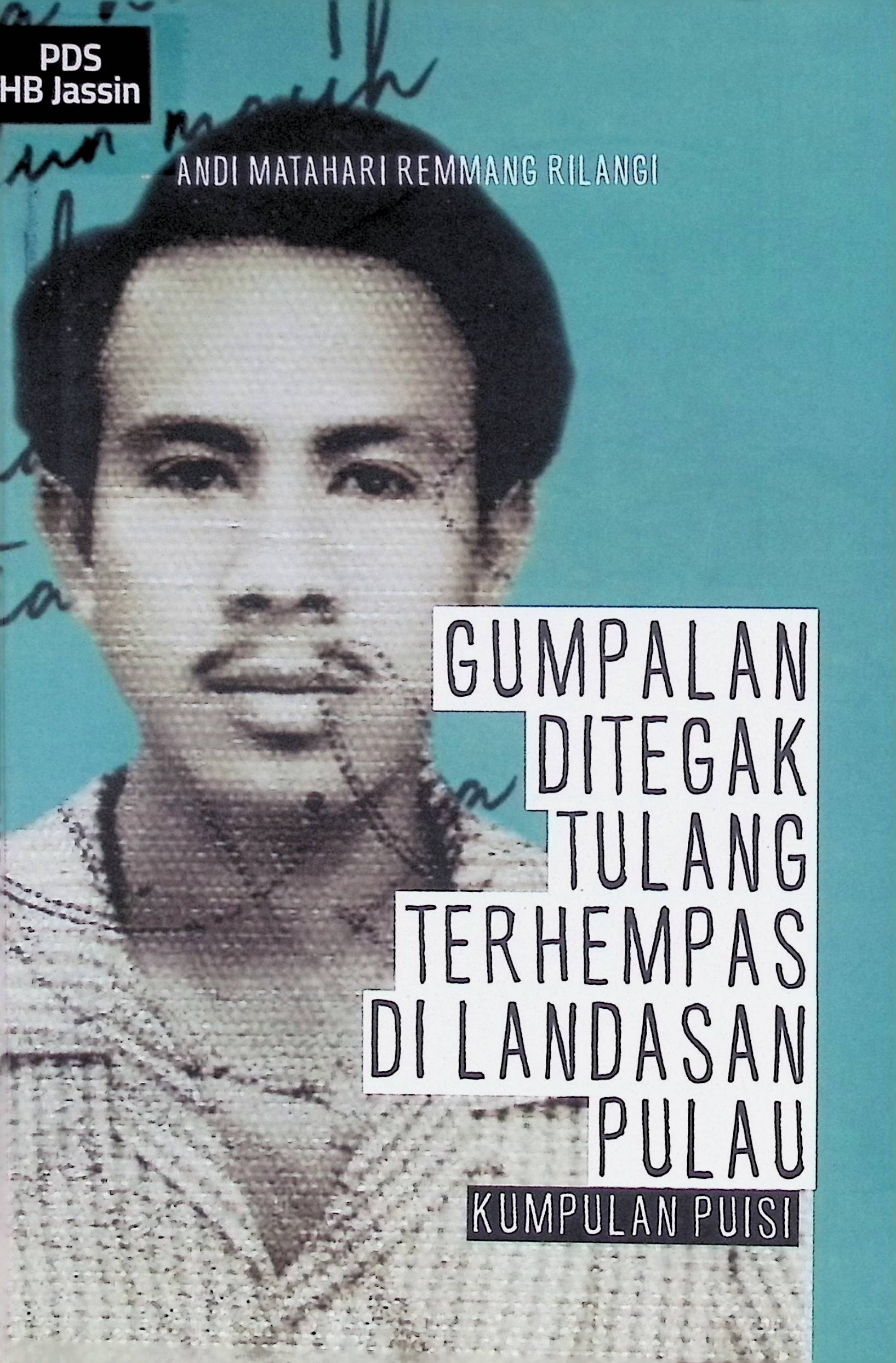 Gumpalan ditegak tulang terhempas di landasan pulau : kumpulan puisi