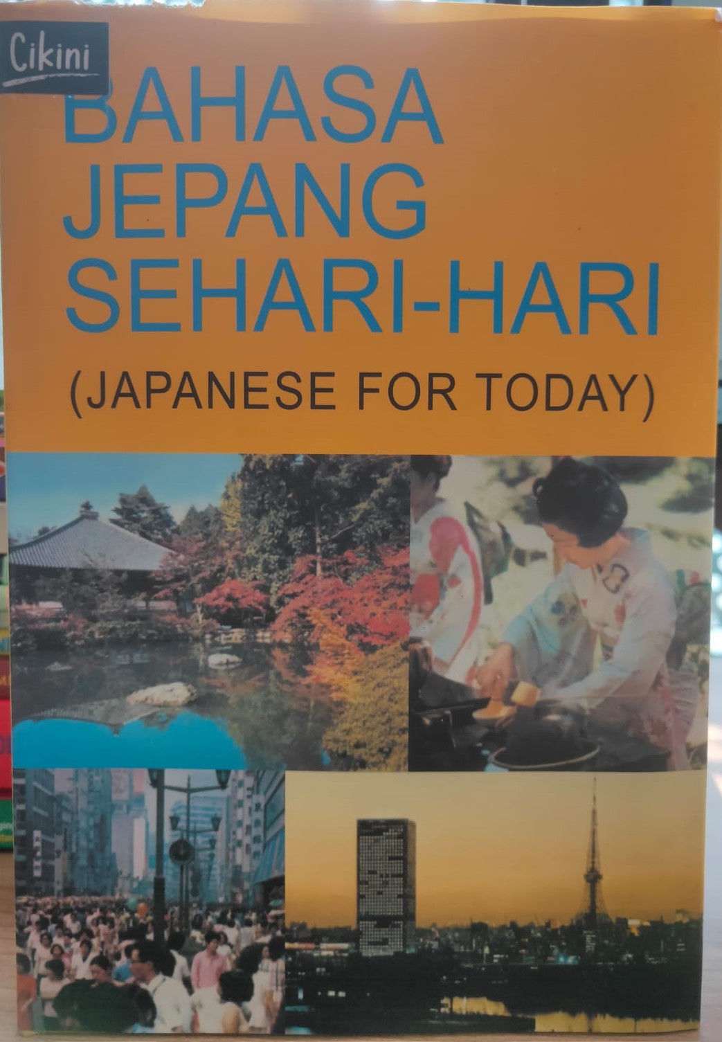 Bahasa Jepang sehari-hari (Japanese for today) / Gakken ; penerjemah, Patricia Ambarwati