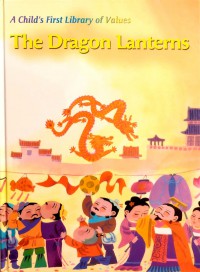 A child's first library of values : the dragon lanterns