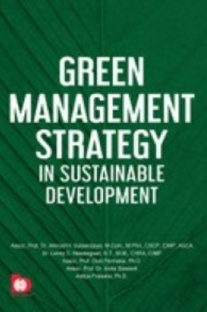 Green management strategy in sustainable development / Ahmad H. Sutawidjaya, Lenny C. Nawangsari, Dudi Permana, Aditya Pratama