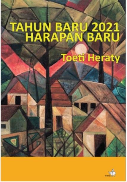 Tahun baru 2021 harapan baru / Toeti Heraty