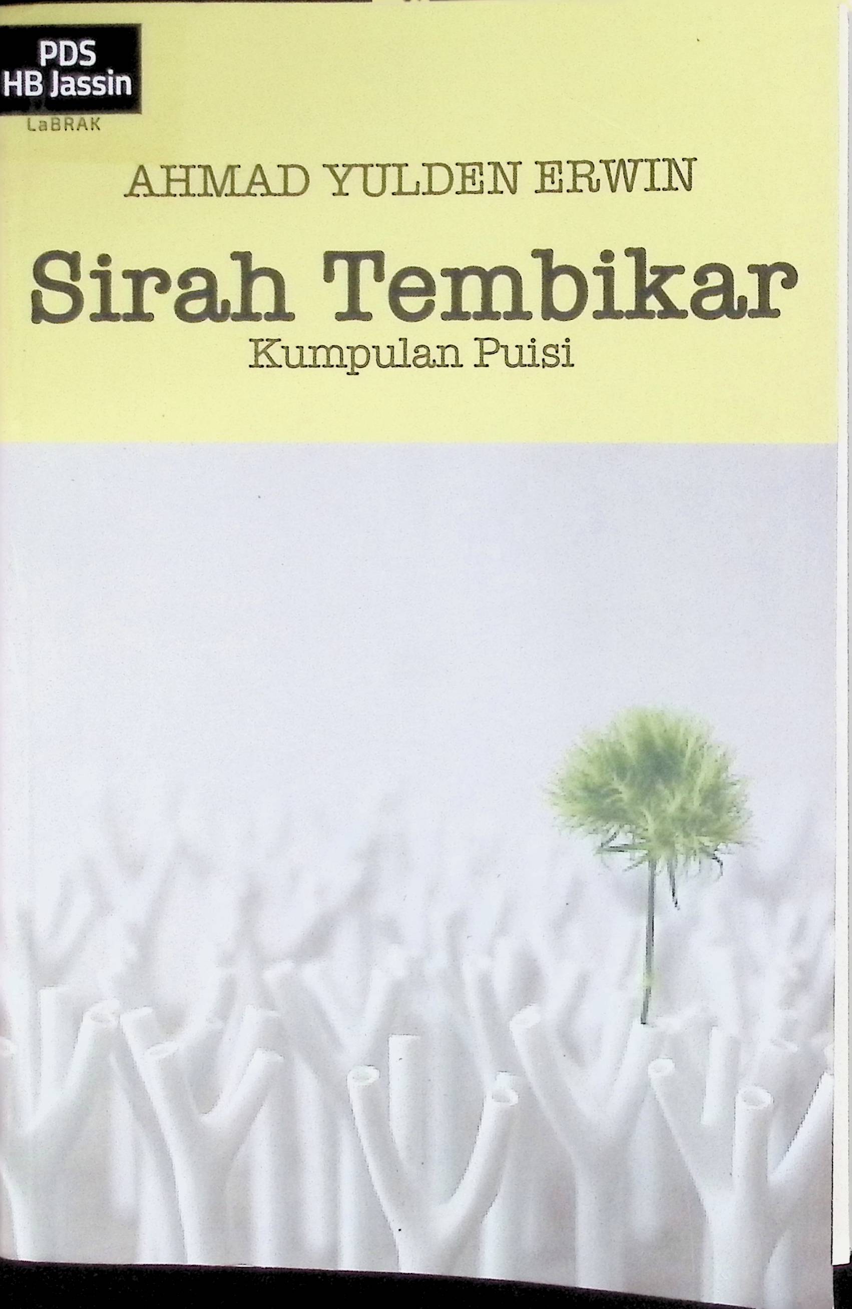 Sirah tembikar :  kumpulan puisi / Ahmad Yulden Erwin