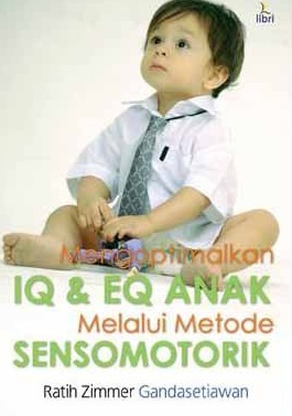 Mengoptimalkan IQ & EQ anak melalui metode sensomotorik