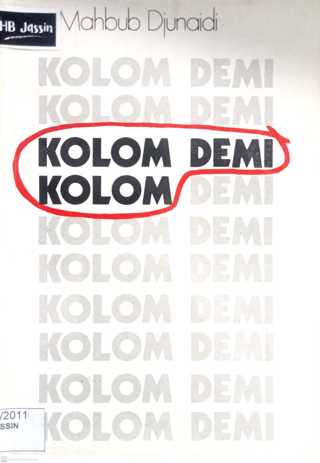 Kolom Demi Kolom :  Kumpulan Karangan dari Majalah Berita Mingguan TEMPO / Mahbub Djunaedi
