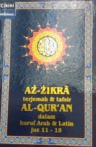 Az-zikra : terjemah dan tafsir Al-Qur'an dalam huruf arab dan latin juz 11-15 (jilid 3) / Bachtiar Surin