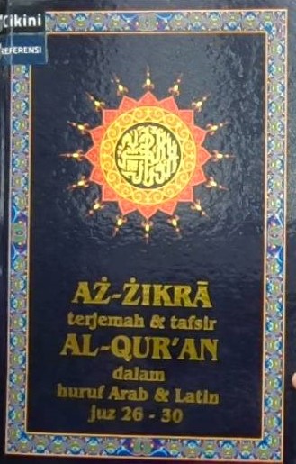 Az-zikra : terjemah dan tafsir Al-Qur'an dalam huruf arab dan latin juz 26-30 (jilid 6) / Bachtiar Surin