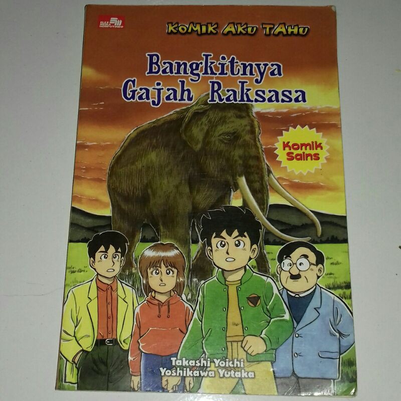 Komik Aku Tahu :  Bangkitnya Gajah Raksasa / Takashi Yoichi ; penerjemah : Ismi Prihandari